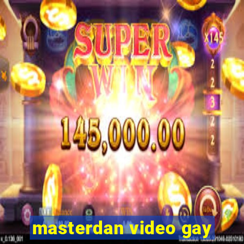 masterdan video gay